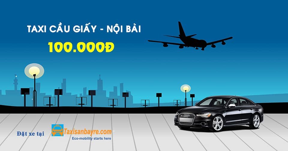 Taxi sân bay Nội Bài - Cầu Giấy 