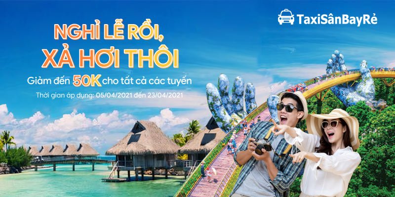 Taxi Sân Bay tặng code giảm giá đến 50k/người